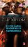 CRIPTOPEDIA. DICTIONARUL FENOMENELOR PARANORMALE - KRAMER, David F.; MABERRY, Jonathan