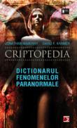 CRIPTOPEDIA. DICTIONARUL FENOMENELOR PARANORMALE - KRAMER, David F.; MABERRY, Jonathan