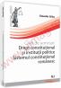 Caiet de seminarii. Drept Constitutional si institutii politice. Sistemul constitutional romanesc - Claudia Gilia