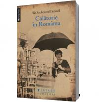 Calatorie in Romania - Sacheverell Sitwell