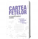 Cartea fetelor. Revolutia Facebook in spatiul social - Alexandru-Bradut Ulmanu