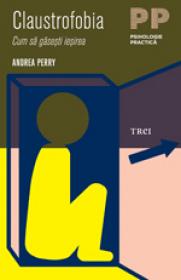 Claustrofobia. Cum sa gasesti iesirea - Andrea Perry