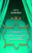 Comentarii asupra Societatii spectacolului - Guy Debord