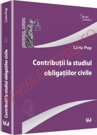 Contributii la studiul obligatiilor civile - Liviu Pop