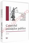 Controlul entitatilor publice - Dumitru A. P. Florescu, Roxana Popa, Monica Rotaru, Constantin Cucu, Dan Safta, Liviu Parvu, Gabriela Spataru, Daniel Zamfirache