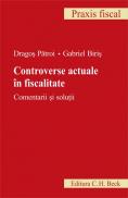 Controverse actuale in fiscalitate
Comentarii si solutii - Patroi Dragos , Biris Gabriel