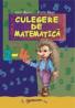 Culegere de matematica, clasele II-IV - Aurel Maior , Elena Maior , Vasile Blaga , Elena Blaga , Nicu Ploscariu