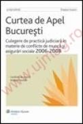 Culegere de practica judiciara in materie de conflicte de munca si asigurari sociale, 2006-2008 (2008) - ***