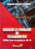 Culegere de probleme de trigonometrie pentru clasele IX - X - Gheorghe Adalbert Schneider