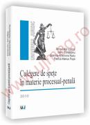 Culegere de spete in materie procesual-penala - Anca-Lelia Lorincz, Sorin Corlateanu, Gianina-Anemona Radu, Petrica Marius Popa