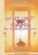 Cum este corect ? teste de limba romana (clasele III-IV) - Toma Sorinela