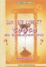 Cum este corect ? teste de limba romana (clasele III-IV) - Toma Sorinela