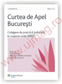 Curtea de Apel Bucuresti. Culegere de practica judiciara in materie civila 2007 - ***