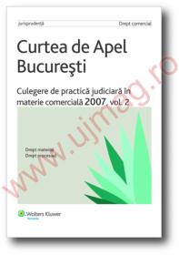 Curtea de Apel Bucuresti.Culegere de practica judiciara in materie comerciala 2007, vol. 2 - ***