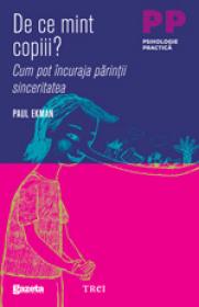 De ce mint copiii? Cum pot incuraja parintii sinceritatea - Paul Ekman