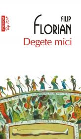 Degete mici (Editia 2011) - Filip Florian