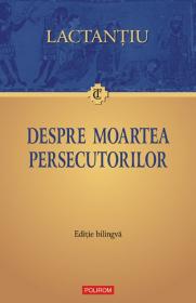 Despre moartea persecutorilor - Lactantiu