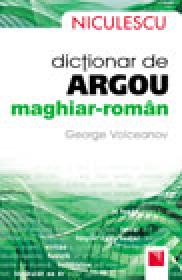 Dictionar de argou maghiar-roman - George Volceanov