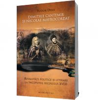 Dimitrie Cantemir si Nicolae Mavrocordat - Tudor Dinu