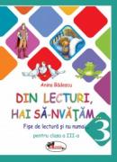 Din lecturi, hai sa-nvatam... Fise de lectura si nu numai pentru clasa a III-a - Anina Badescu