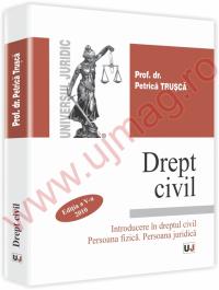 Drept civil. Introducere in dreptul civil. Persoana fizica. Persoana juridica. Editia a V-a. Actualizat 2010 - Petrica Trusca