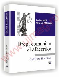 Drept comunitar al afacerilor - Anca Ileana Dusca, Andreea-Livia Turculeanu