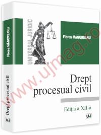 Drept procesual civil. Editia a XII-a - Florea Magureanu