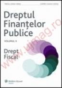 Dreptul Finantelor Publice. Vol. II - Drept fiscal - Mircea Stefan Minea