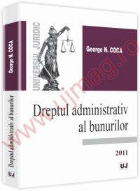 Dreptul administrativ al bunurilor - George Coca