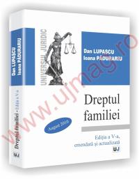 Dreptul familiei - Editia a V-a, amendata si actualizata - Dan Lupascu, Ioana Padurariu