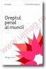 Dreptul penal al muncii - Monografii (2008) - Radu Razvan Popescu