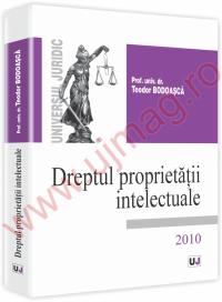 Dreptul proprietatii intelectuale - Teodor Bodoasca