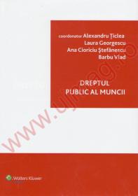 Dreptul public al muncii - Alexandru Ticlea