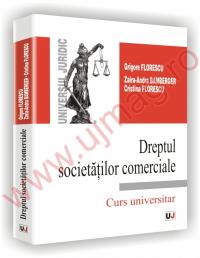 Dreptul societatilor comerciale - Florescu Grigore, Zaria-Andra Bamberger, Cristina Florescu