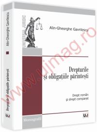 Drepturile si obligatiile parintesti. Drept roman  si drept comparat - Alin-Gheorghe Gavrilescu
