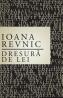 Dresura de lei - Ioana Revnic