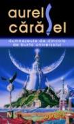 Dumnezeule de dincolo de burta universului - Aurel Carasel