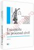Exceptiile in procesul civil - Dumitru A. P. Florescu, Roxana Popa, Adrian Popa, Liviu Popa, Marius Epure, Gabriela Spataru, Daniel Zamfirache