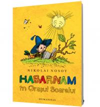 Habarnam in Orasul Soarelui - Nikolai Nosov