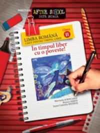 IN TIMPUL LIBER CU O POVESTE! LIMBA ROMANA. CAIET PENTRU TIMPUL LIBER. CLASA A II-A - IOVANAS, Camelia Ioana; SABOU, Bianca; SCRIPCARIU, Marinela