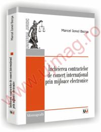 Incheierea contractelor de comert international prin mijloace electronice - Marcel Ionel Bocsa