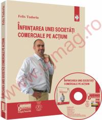 Infiintarea unei societati comerciale pe actiuni - Felix Tudoriu