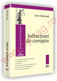 Infractiuni de coruptie - Ioan Garbulet