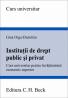 Institutii de drept public si privat. Curs universitar pentru invatamantul economic superior - Orga-Dumitriu Gina