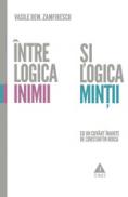 Intre logica inimii si logica mintii - Vasile Dem. Zamfirescu