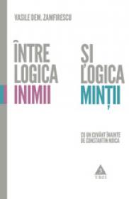 Intre logica inimii si logica mintii - Vasile Dem. Zamfirescu