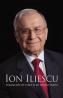 Ion Iliescu - Fragmente de viata si de istorie traita - 