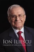 Ion Iliescu - Fragmente de viata si de istorie traita - 