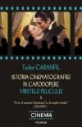 Istoria cinematografiei in capodopere. Virstele peliculei. Vol. 4: De la A noastra-i libertatea la Pe aripile vintului (1931-1939) - Tudor Caranfil