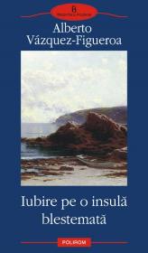Iubire pe o insula blestemata - Alberto Vazquez-Figueroa